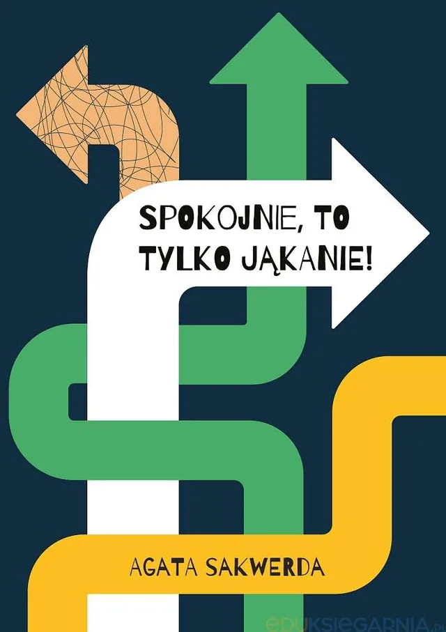 Sakwerda, A. (2020). Spokojnie, to tylko jąkanie. Centrum Logopedyczne.