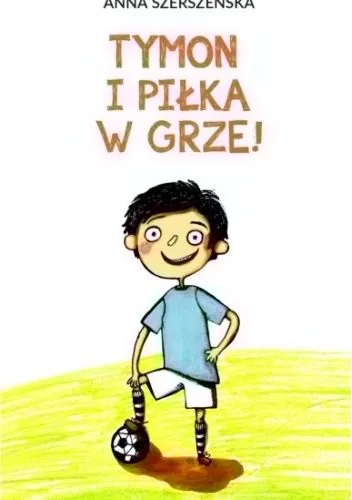 Szerszeńska, A. (2020). Tymon i piłka w grze. New Space.